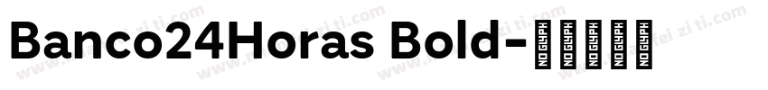 Banco24Horas Bold字体转换